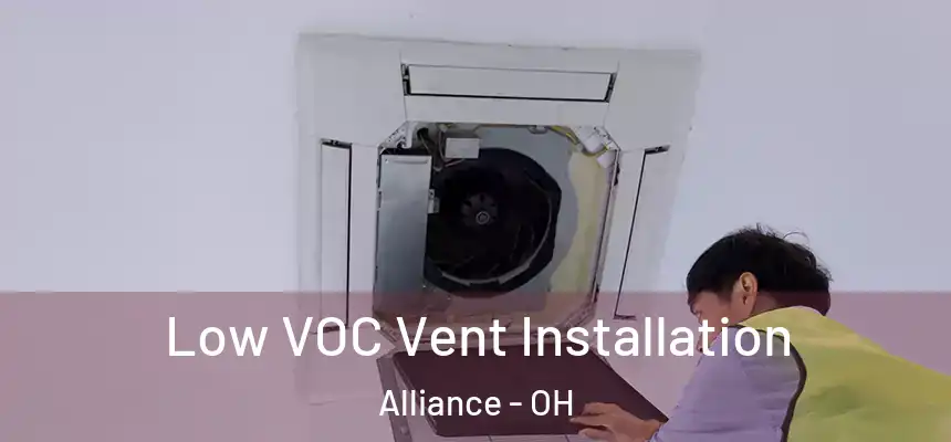  Low VOC Vent Installation Alliance - OH